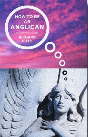 How to Be an Anglican de Richard Giles