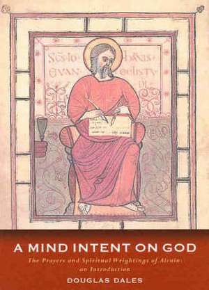 A Mind Intent on God de Douglas Dales