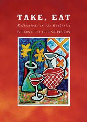 Take, Eat de Kenneth Stevenson