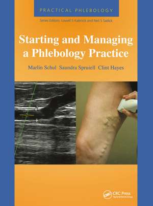 Practical Phlebology: Starting and Managing a Phlebology Practice de Marlin Schul