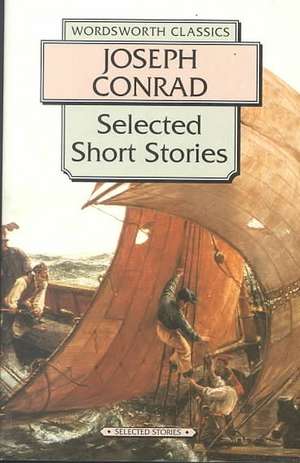 Selected Short Stories: Includes the Novel 'The Rover' de Joseph Conrad