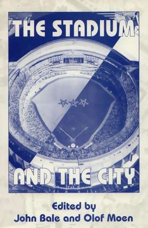 The Stadium and the City: News from Nowhere 1 de John Bale