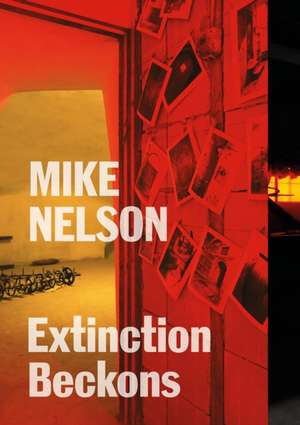 Mike Nelson: Extinction Beckons de Yung Ma