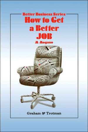 How to Get a Better Job de M.C. Mogano