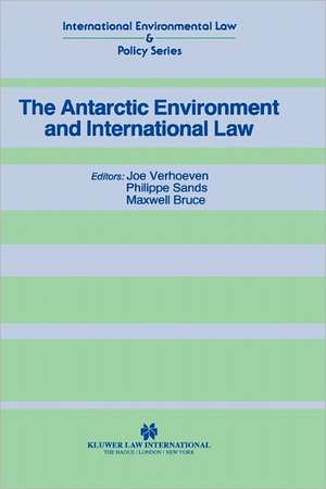 The Antarctic Environment and International Law de Philippe Sands