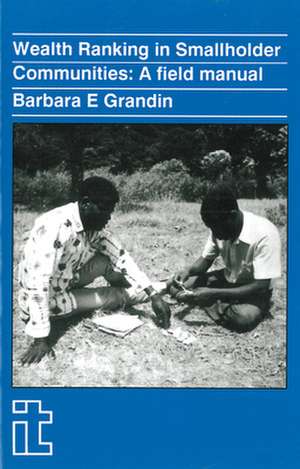 Wealth Ranking in Smallholder Communities de Barbara E. Grandin