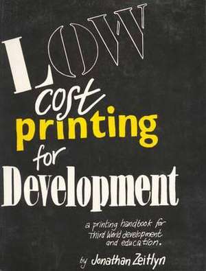 Low Cost Printing for Development de Jonathan Zeitlyn