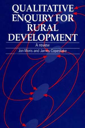 Qualitative Enquiry for Rural Development de Jon Moris