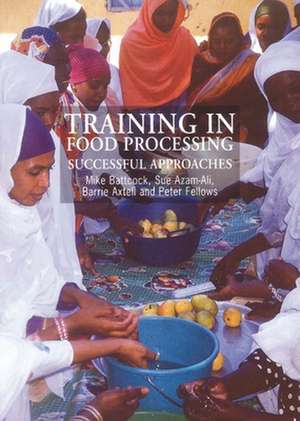 Training in Food Processing: Successful Approaches de Mike Battcock