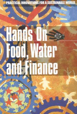 Hands On--Food, Water and Finance de Emma Judge