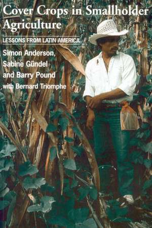 Cover Crops and Low Input Farming: Lessons from Latin America de Simon Anderson