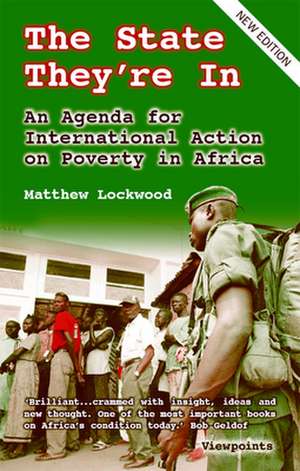 The State They're in: An Agenda for International Action on Poverty in Africa de Matthew Lockwood