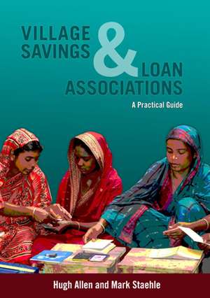 Village Savings and Loan Associations: A Practical Guide de Hugh Allen