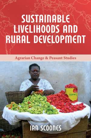 Sustainable Livelihoods and Rural Development de Ian (Research FellowInstitute of Development Studies (IDS)) Scoones