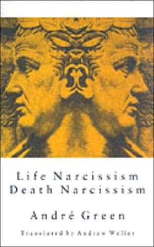 Life Narcissism Death Narcissism de Andre Green