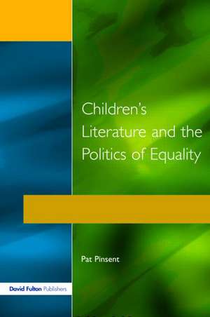 Childrens Literature and the Politics of Equality de Pat Pinsent