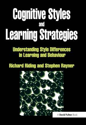 Cognitive Styles and Learning Strategies: Understanding Style Differences in Learning and Behavior de Richard Riding