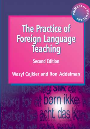 The Practice of Foreign Language Teaching de Wasyl Cajkler