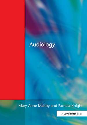 Audiology: An Introduction for Teachers & Other Professionals de Mary Anne Maltby