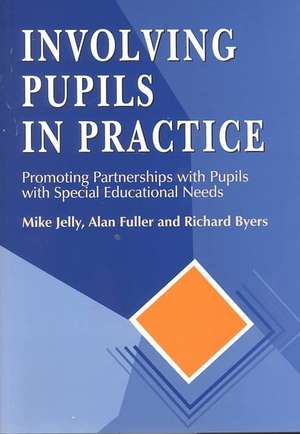 Involving Pupils in Practice: Promoting Partnerships with Pupils with Special Educational Needs de Mike Jelly