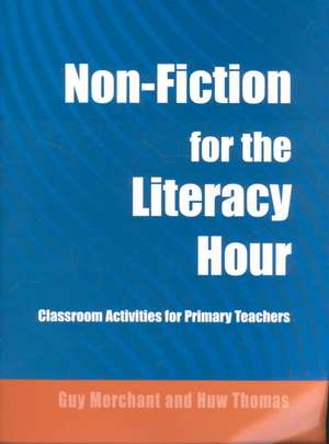 Non-Fiction for the Literacy Hour: Classroom Activities for Primary Teachers de Guy Merchant