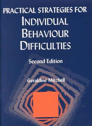 Practical Strategies for Individual Behaviour Difficulties de Geraldine Mitchell