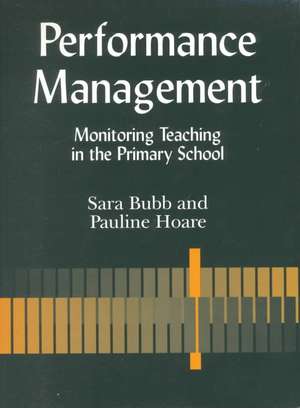 Performance Management: Monitoring Teaching in the Primary School de Sara Bubb