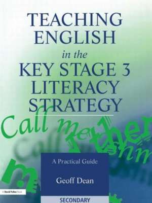 Teaching English in the Key Stage 3 Literacy Strategy de Geoff Dean