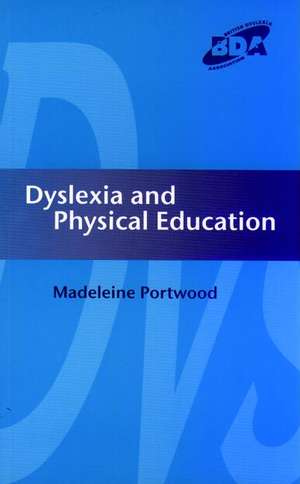 Dyslexia and Physical Education de Madeleine Portwood