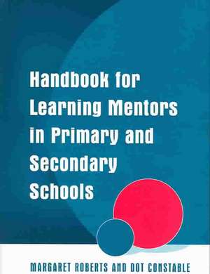 Handbook for Learning Mentors in Primary and Secondary Schools de Margaret Roberts