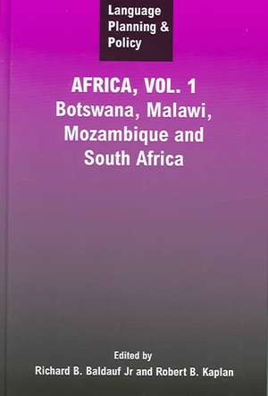 Language Planning and Policy in Africa: Botswana, Malawi, Mozambique and South Africa de Richard B. Baldauf