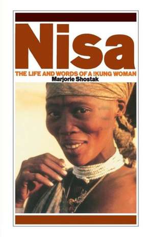 Nisa: The Life and Words of a !Kung Woman de Marjorie Shostak