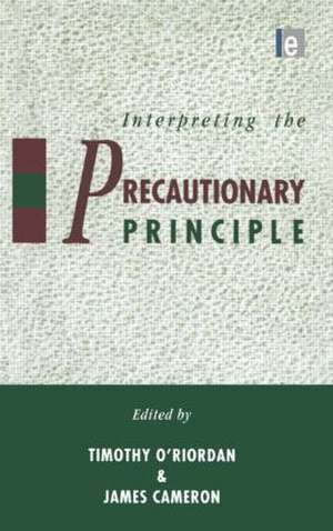 Interpreting the Precautionary Principle de Timothy O'Riordan