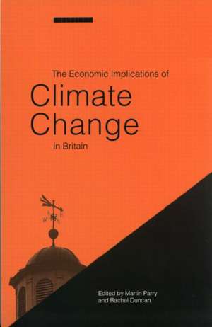 The Economic Implications of Climate Change in Britain de Martin Parry