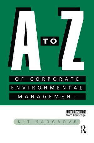 A-Z of Corporate Environmental Management de Kit Sadgrove