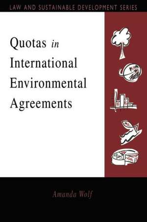 Quotas in International Environmental Agreements de Amanda Wolf