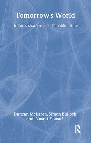 Tomorrow's World: Britain's share in a sustainable future de Duncan McLaren