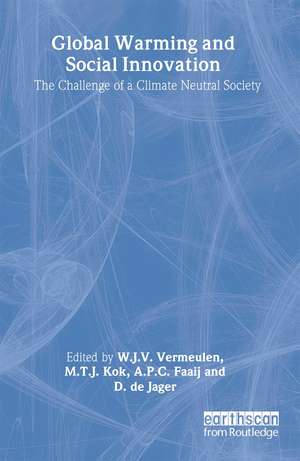 Global Warming and Social Innovation: The Challenge of a Climate Neutral Society de Marcel Kok