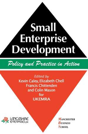 Small Enterprise Development: Policy and Practice in Action de Kevin Caley