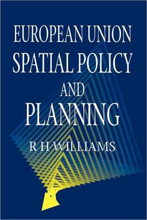 European Union Spatial Policy and Planning de D. Williams