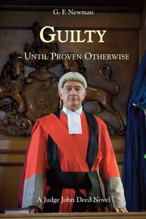 Guilty - Until Proven Otherwise de Gf Newman