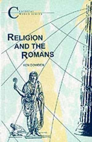 Religion and the Romans de Ken Dowden