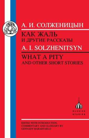 Solzhenitsyn: What a Pity de Aleksandr Solzhenitsyn