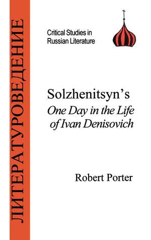 Solzhenitsyn's One Day in the Life of Ivan Denisovich de Robert Porter