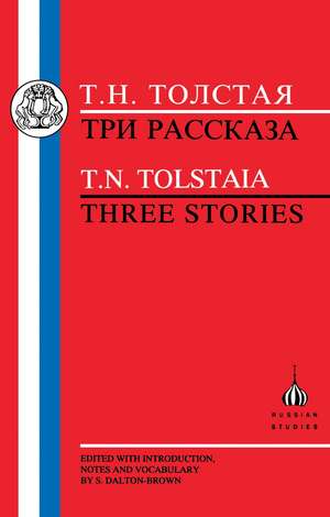 Tolstaia: Three Stories de Sally Dalton-Brown