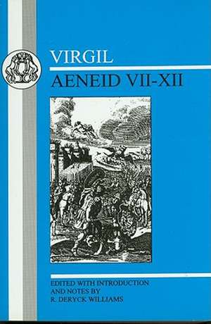 Virgil: Aeneid VII-XII de Dr R. Deryck Williams