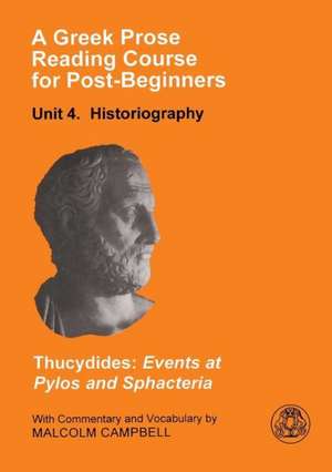 A Greek Prose Course: Unit 4: Historiography de NA Thucydides