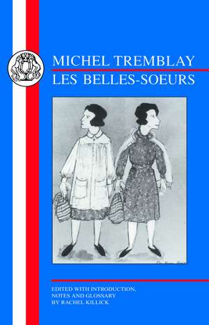 Tremblay: Les Belles-Soeurs de Michel Tremblay