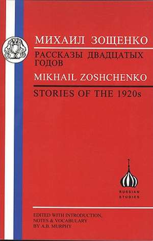 Zoshchenko: Stories of the 1920s de A. Murphy