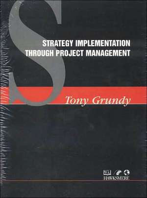 Strategy Implementation Through Project Management de Torry Grundy